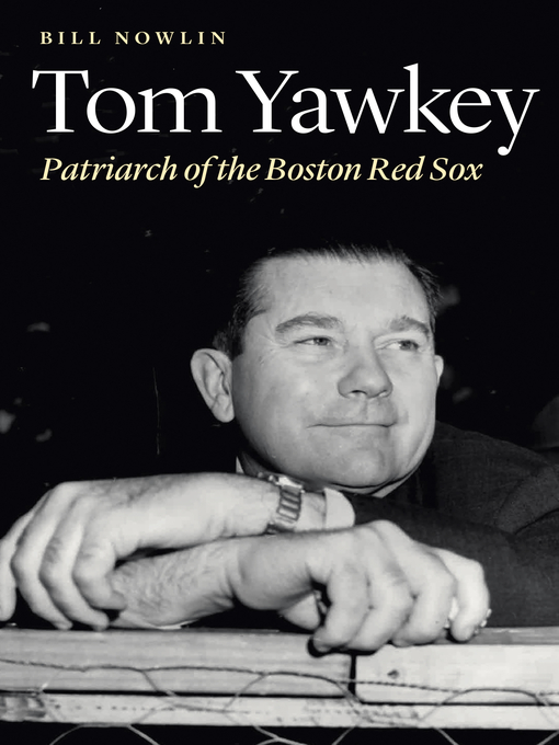 Title details for Tom Yawkey by Bill Nowlin - Available